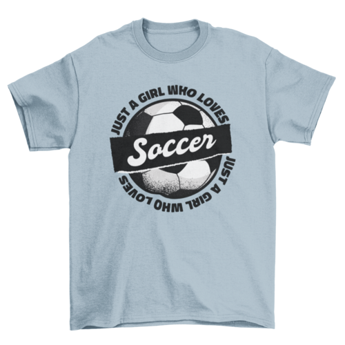 JUST A GIRL Soccer Graphic Tee Girls Soccer T-Shirt